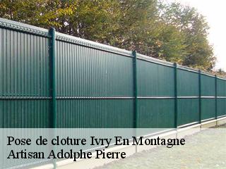 Pose de cloture ivry-en-montagne-21340 Artisan Adolphe Pierre